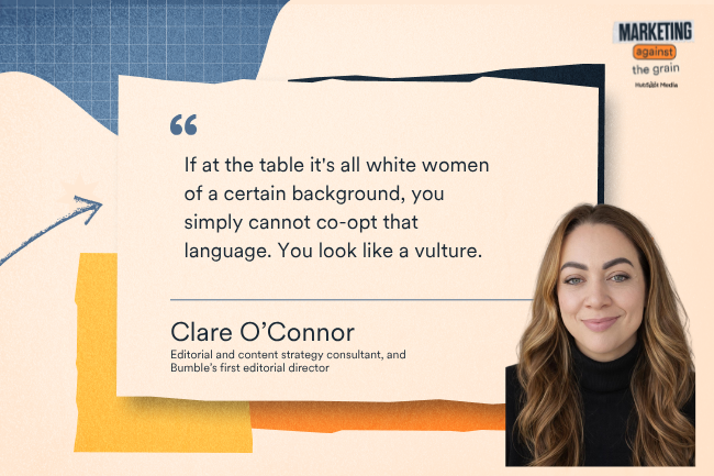If at the table it's all white women of a certain background, you simply cannot co-opt that language. You look like a vulture.