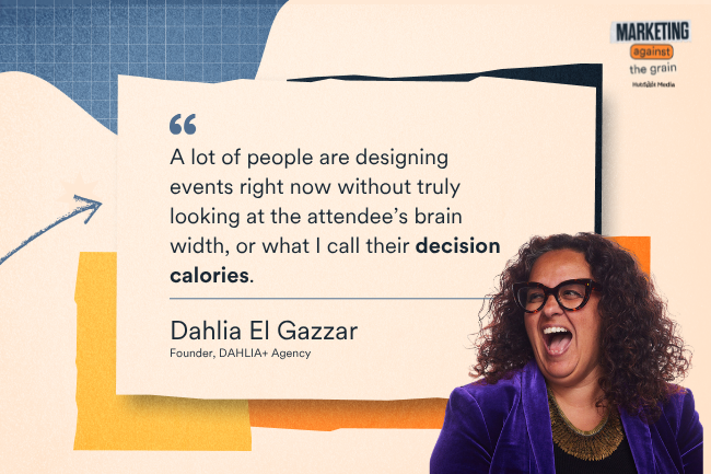 A lot of people are designing events right now without truly looking at the attendee's brain width, or what I call their decision calories.