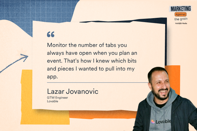 "Monitor the number of tabs you always have open when you [plan an event]. That's how I knew which bits and pieces I wanted to pull into my app."